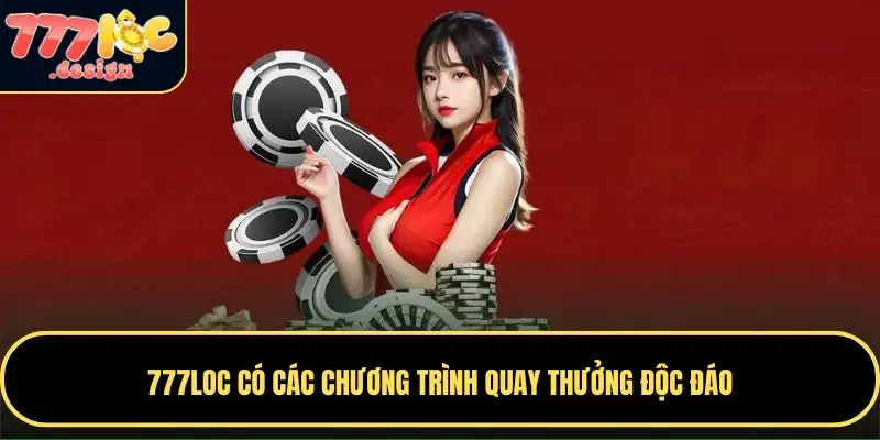 777LOC 43 777LOC có các chương trình quay thưởng độc đáo